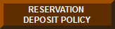 RESERVATION & DEPOSIT POLICY