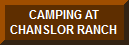 CAMPING AT CHANSLOR RANCH